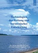 Technologien der Rettung und Harmonischer Entwicklung (en Alemán)
