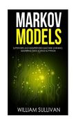Markov Models Supervised and Unsupervised Machine Learning: Mastering Data Science & Python (en Inglés)