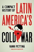 A Compact History of Latin America'S Cold war (Latin America in Translation (en Inglés)