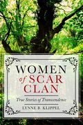 Women of Scar Clan: True Stories of Transcendence (en Inglés)