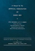 A Manual for the Artificial Insemination of Queen Bees (en Inglés)