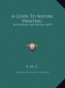a guide to nature printing: butterflies and moths (1879)