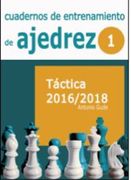 Cuadernos de Entrenamiento en Ajedrez: 1. Táctica 2016-2018