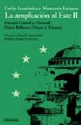 Union Economica y Monetaria Europea: La Ampliacion al Este, ii (e Uropa Central y Oriental, Paises Balticos, Chipre y Turquia) (in Spanish)