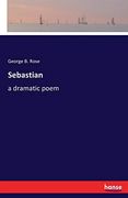 Sebastian: A Dramatic Poem (en Inglés)