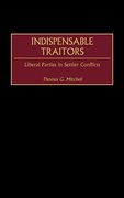 Indispensable Traitors: Liberal Parties in Settler Conflicts 