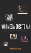 When Media Goes to War: Hegemonic Discourse, Public Opinion, and the Limits of Dissent (en Inglés)