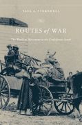 Routes of War: The World of Movement in the Confederate South (en Inglés)