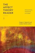The Affect Theory Reader 2: Worldings, Tensions, Futures (Anima: Critical Race Studies Otherwise) (en Inglés)