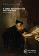 La Idea de Universidad Reexaminada y Otros Ensayos