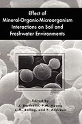 Effect of Mineral-Organic-Microorganism Interactions on Soil and Freshwater Environments (en Inglés)