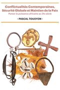 Conflictualités Contemporaines, Sécurité Globale et Maintien de la Paix: Penser la puissance africaine au 21e siècle (en Francés)