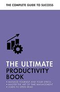 The Ultimate Productivity Book: Manage Your Time, Increase Your Efficiency, get Things Done (en Inglés)