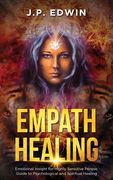 Empath Healing: Emotional Insight for Highly Sensitive People, Guide to Psychological and Spiritual Healing (en Inglés)