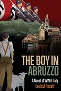 The boy in Abruzzo: A Novel of ww ii Italy (en Inglés)