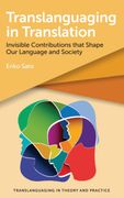 Translanguaging in Translation: Invisible Contributions That Shape our Language and Society: 3 (Translanguaging in Theory and Practice) (en Inglés)