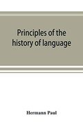 Principles of the History of Language (en Inglés)