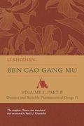 Ben cao Gang mu, Volume i, Part b: Diseases and Suitable Pharmaceutical Drugs ii (Ben cao Gang mu: 16Th Century Chinese Encyclopedia of Materia Medica and Natural History) (en Inglés)