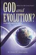God and Evolution?: Science Meets Faith