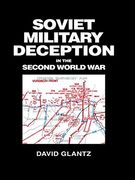 Soviet Military Deception in the Second World war (Soviet (Russian) Military Theory and Practice) (en Inglés)