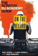 on the record,the scratch dj academy guide (en Inglés)