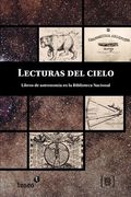 Lecturas del cielo: Libros de astronomía en la Biblioteca Nacional