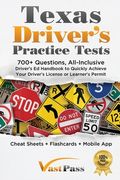 Texas Driver'S Practice Tests: 700+ Questions, All-Inclusive Driver'S ed Handbook to Quickly Achieve Your Driver'S License or Learner'S Permit (Cheat Sheets + Digital Flashcards + Mobile App) (en Inglés)