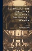 Lectures on the History of Literature, Ancient and Modern; Volume i