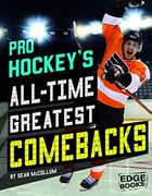 Pro Hockey's All-Time Greatest Comebacks (Sports Comebacks) (en Inglés)