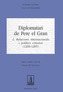 Diplomatari de Pere el Gran: 2. Rlacions internacionals i política exterior (1260-1285)