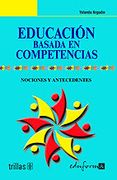 educación basada en competencias. nociones y antecedentes