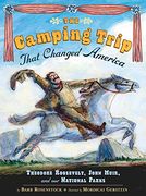 The Camping Trip That Changed America (en Inglés)