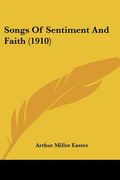 songs of sentiment and faith (1910) (en Inglés)