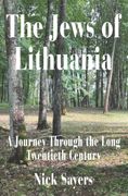 The Jews of Lithuania: A Journey Through the Long Twentieth Century (en Inglés)