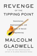 Revenge of the Tipping Point: Overstories, Superspreaders, and the Rise of Social Engineering (en Inglés)