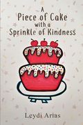 A Piece of Cake with a Sprinkle of Kindness (en Inglés)