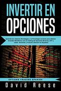 Invertir en Opciones: Aprenda las Mejores Estrategias y la Psicología Correcta Para Obtener Grandes Beneficios con el Trading de Opciones Binarias,. En Español) (Trading Online for a Living)