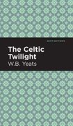 Celtic Twilight (Mint Editions) (en Inglés)