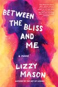 Between the Bliss and Me (en Inglés)