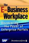 the e-business workplace: discovering the power of enterprise portals