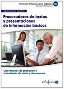 Uf0510 Procesadores de Textos y Presentaciones de Información Básicos. Certificado de Profesionalidad Operaciones de Grabación y Tratamiento de Datos y Documentos. Familia Administración y Gestión
