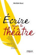 Ecrire pour le théâtre: L'absurde. Le boulevard. La comédie. Le drame. La farce. Le grand spectacle. Le one-man show. Le sketch. La tragédie. (en Francés)