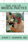 the joy of medical practice,forty years of interesting patients