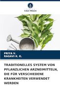 Traditionelles System von Pflanzlichen Arzneimitteln, die für Verschiedene Krankheiten Verwendet Werden (en Alemán)