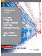 Cos de Tècnics Especialistes Serveis Penitenciaris de la Generalitat de Catalunya. Qüestionari Específic (Colección 383) (in Spanish)