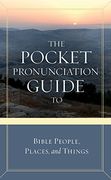 The Pocket Pronunciation Guide to Bible People, Places, and Things (en Inglés)