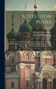 Notes Upon Russia: Being a Translation of the Earliest Account of That Country, Entitled Rerum Moscoviticarum Commentarii. Translated and Edited, With Notes and Introd. By R. H. Major; Volume 2 (en Inglés)
