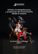 Artistas-investigadoras/es y producción de conocimiento desde la escena. Una filosofía de la praxis teatral IV