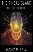 The Pineal Gland: The eye of god (en Inglés)