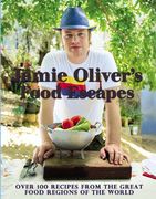 jamie oliver's food escapes: over 100 recipes from the great food regions of the world (en Inglés)